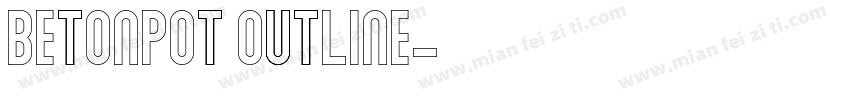 BetonPOT Outline字体转换